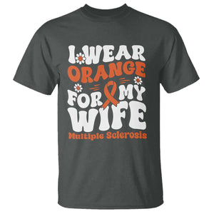 Multiple Sclerosis Awareness T Shirt Orange Ribbon I Wear Orange For My Wife Fight MS TS10 Dark Heather Print Your Wear