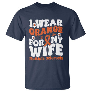 Multiple Sclerosis Awareness T Shirt Orange Ribbon I Wear Orange For My Wife Fight MS TS10 Navy Print Your Wear