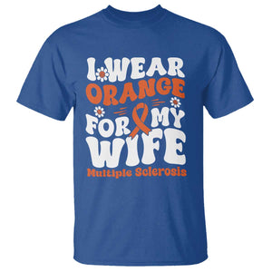 Multiple Sclerosis Awareness T Shirt Orange Ribbon I Wear Orange For My Wife Fight MS TS10 Royal Blue Print Your Wear
