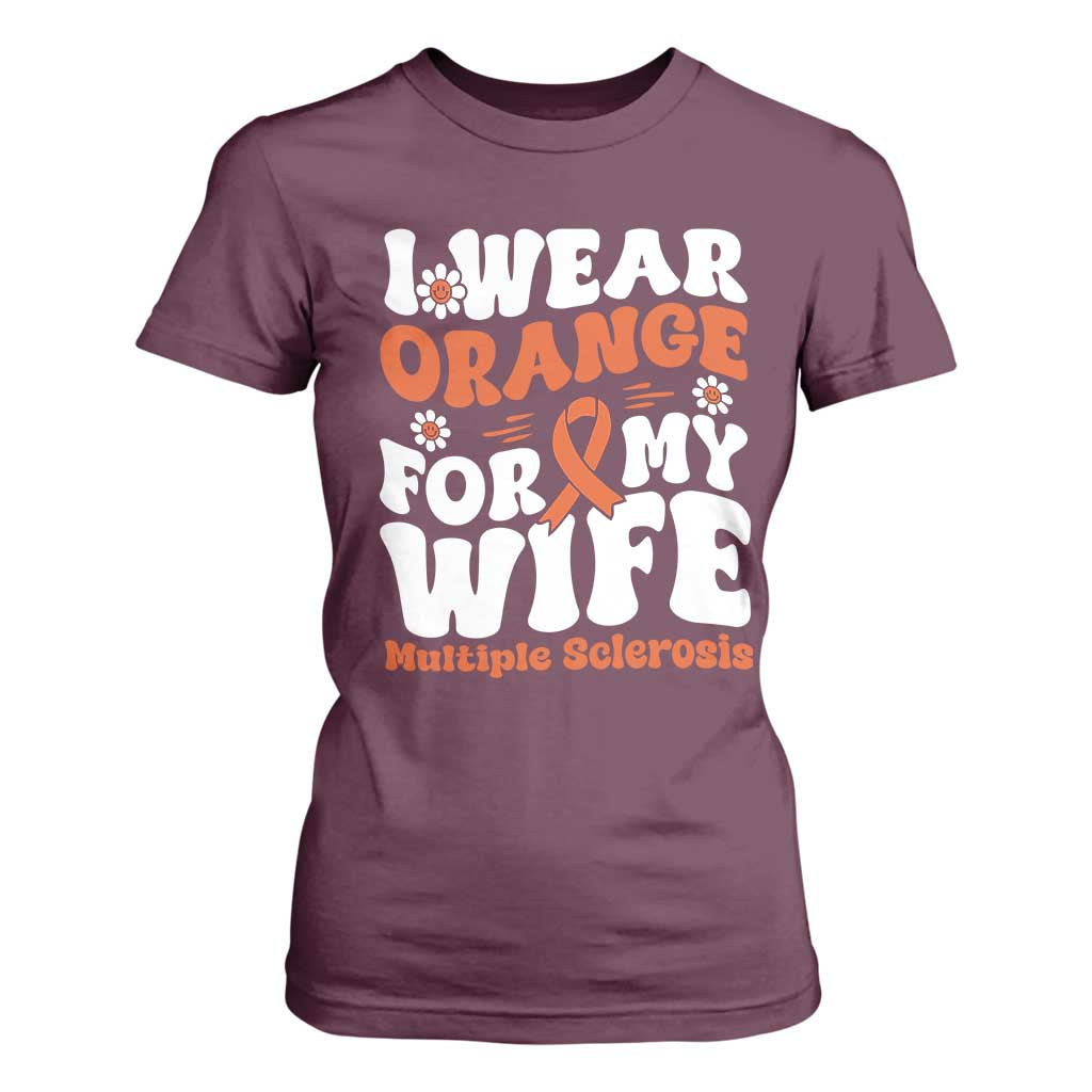 Multiple Sclerosis Awareness T Shirt For Women Orange Ribbon I Wear Orange For My Wife Fight MS TS10 Maroon Print Your Wear