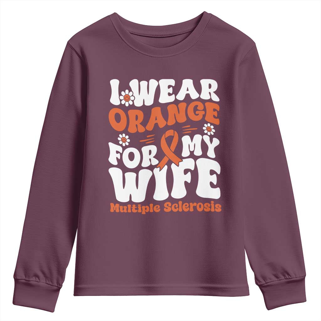 Multiple Sclerosis Awareness Youth Sweatshirt Orange Ribbon I Wear Orange For My Wife Fight MS TS10 Maroon Print Your Wear