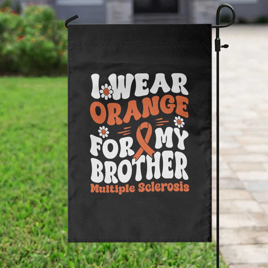 Multiple Sclerosis Awareness Garden Flag Orange Ribbon I Wear Orange For My Brother Fight MS TS10 Print Your Wear