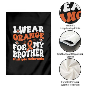 Multiple Sclerosis Awareness Garden Flag Orange Ribbon I Wear Orange For My Brother Fight MS TS10 Print Your Wear