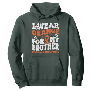 Multiple Sclerosis Awareness Hoodie Orange Ribbon I Wear Orange For My Brother Fight MS TS10 Dark Forest Green Print Your Wear