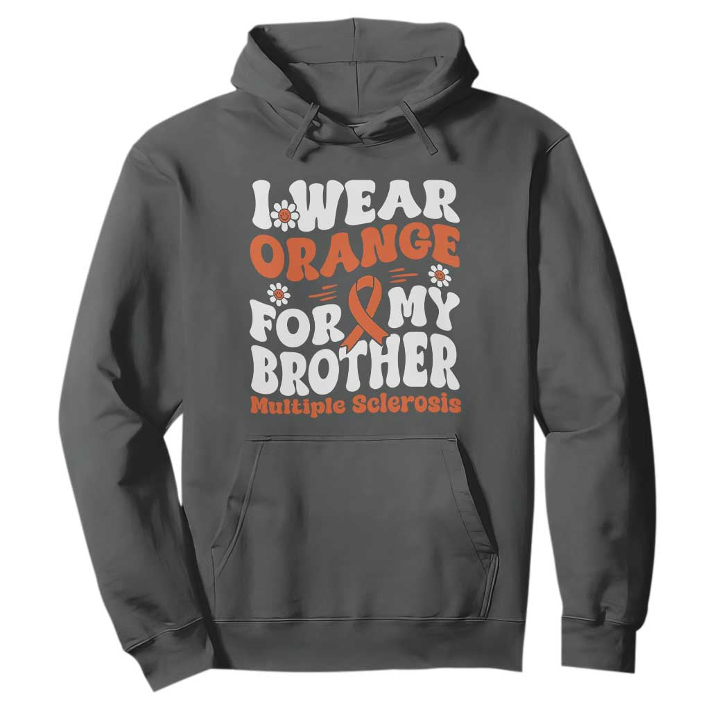 Multiple Sclerosis Awareness Hoodie Orange Ribbon I Wear Orange For My Brother Fight MS TS10 Dark Heather Print Your Wear