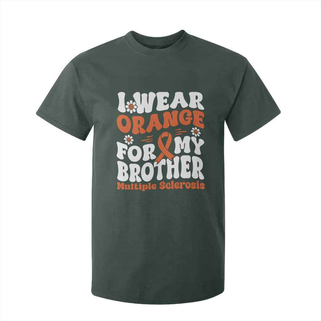 Multiple Sclerosis Awareness T Shirt For Kid Orange Ribbon I Wear Orange For My Brother Fight MS TS10 Dark Forest Green Print Your Wear