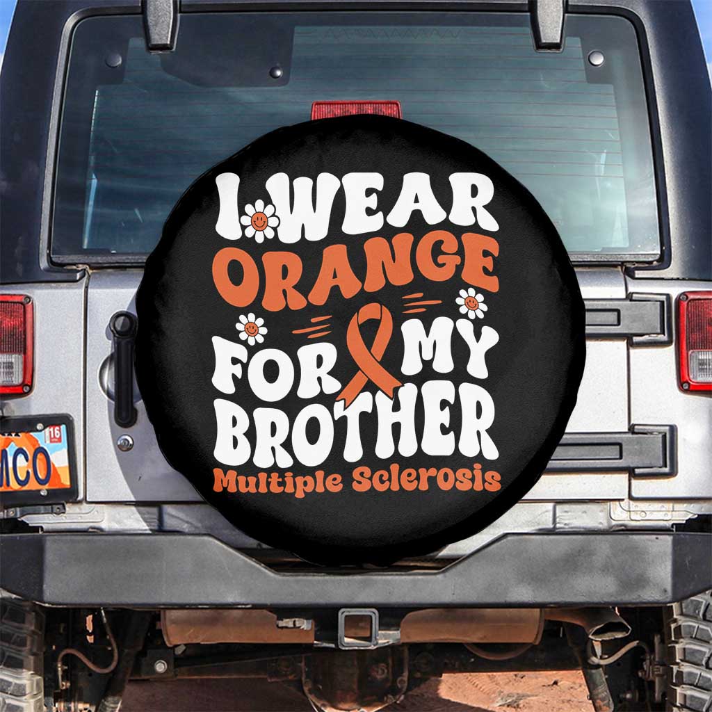 Multiple Sclerosis Awareness Spare Tire Cover Orange Ribbon I Wear Orange For My Brother Fight MS TS10 No hole Black Print Your Wear