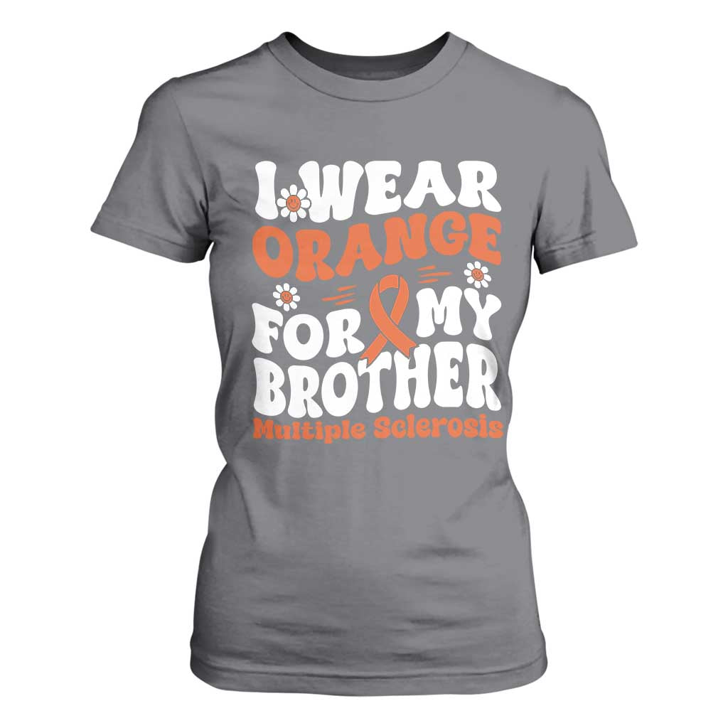 Multiple Sclerosis Awareness T Shirt For Women Orange Ribbon I Wear Orange For My Brother Fight MS TS10 Charcoal Print Your Wear
