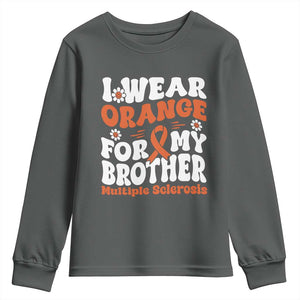 Multiple Sclerosis Awareness Youth Sweatshirt Orange Ribbon I Wear Orange For My Brother Fight MS TS10 Dark Heather Print Your Wear