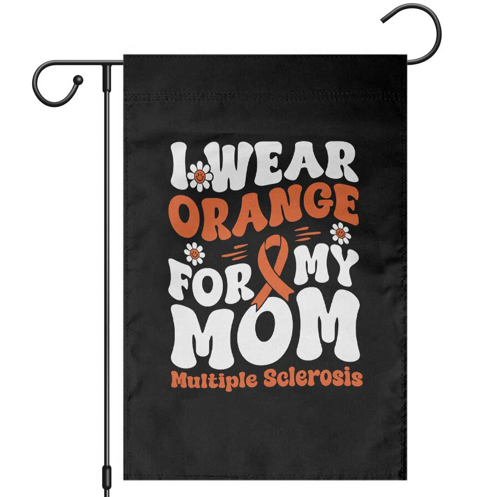 Multiple Sclerosis Awareness Garden Flag Orange Ribbon I Wear Orange For My Mom Fight MS TS10 Black Print Your Wear
