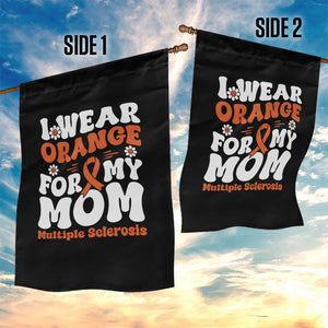 Multiple Sclerosis Awareness Garden Flag Orange Ribbon I Wear Orange For My Mom Fight MS TS10 Print Your Wear