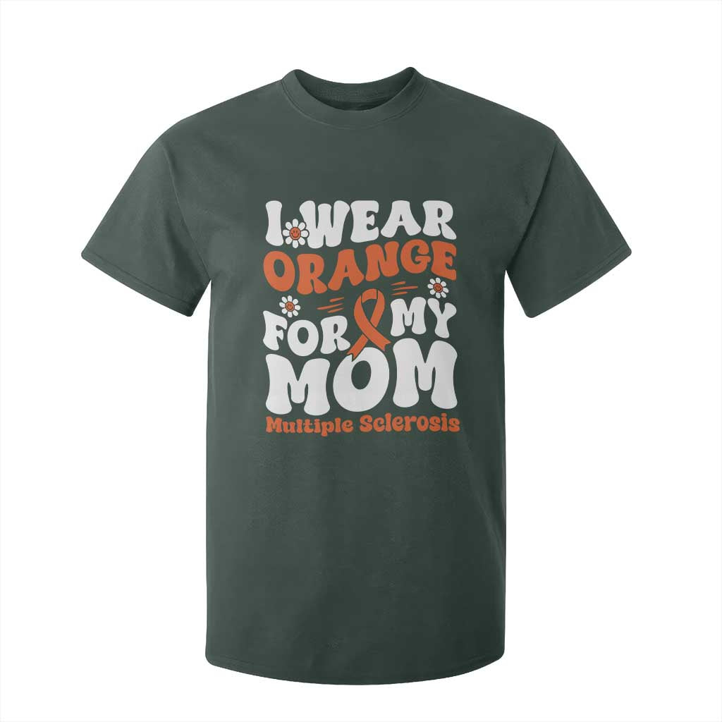 Multiple Sclerosis Awareness T Shirt For Kid Orange Ribbon I Wear Orange For My Mom Fight MS TS10 Dark Forest Green Print Your Wear