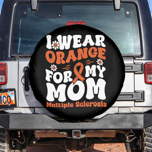 Multiple Sclerosis Awareness Spare Tire Cover Orange Ribbon I Wear Orange For My Mom Fight MS TS10 No hole Black Print Your Wear