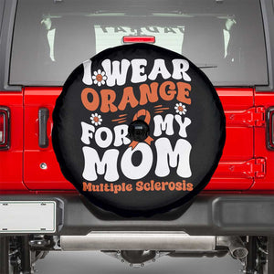 Multiple Sclerosis Awareness Spare Tire Cover Orange Ribbon I Wear Orange For My Mom Fight MS TS10 Black Print Your Wear
