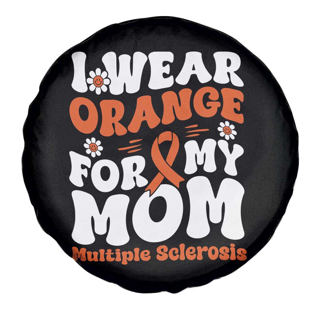 Multiple Sclerosis Awareness Spare Tire Cover Orange Ribbon I Wear Orange For My Mom Fight MS TS10 Print Your Wear