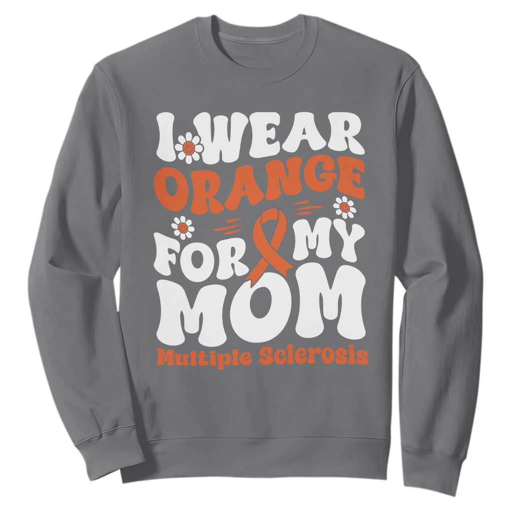 Multiple Sclerosis Awareness Sweatshirt Orange Ribbon I Wear Orange For My Mom Fight MS TS10 Charcoal Print Your Wear