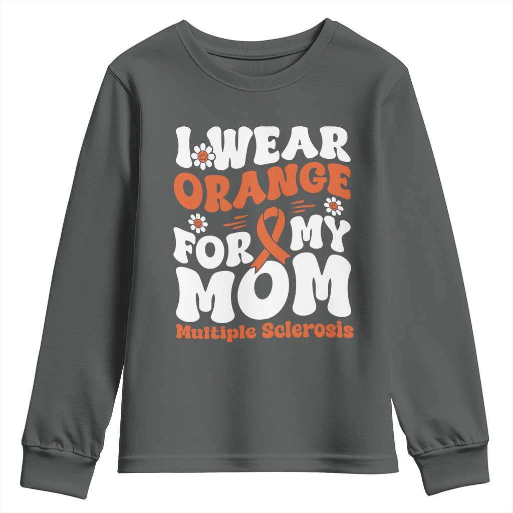 Multiple Sclerosis Awareness Youth Sweatshirt Orange Ribbon I Wear Orange For My Mom Fight MS TS10 Dark Heather Print Your Wear