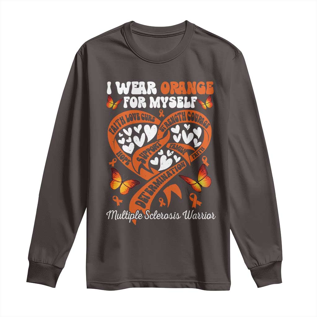 Multiple Sclerosis Awareness Long Sleeve Shirt I Wear Orange For Myself MS Warrior TS10 Dark Chocolate Print Your Wear