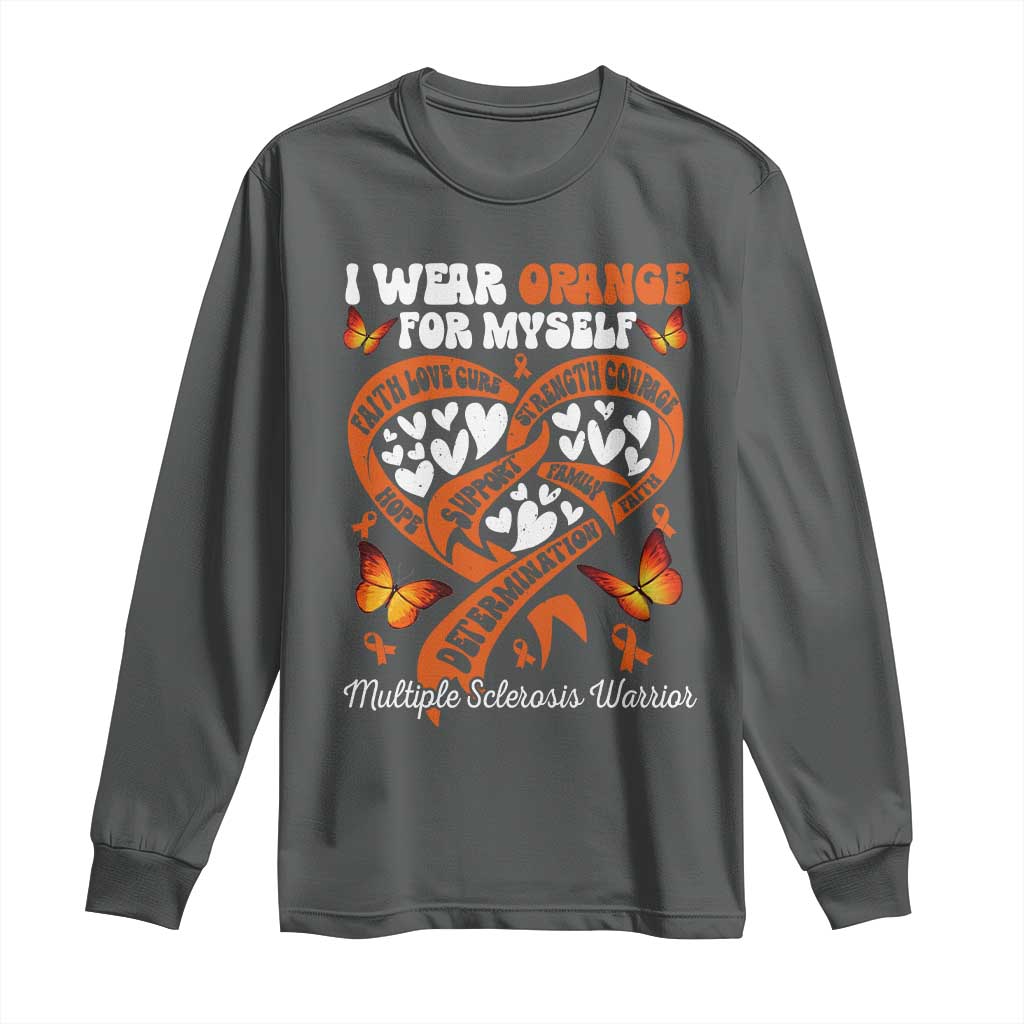 Multiple Sclerosis Awareness Long Sleeve Shirt I Wear Orange For Myself MS Warrior TS10 Dark Heather Print Your Wear