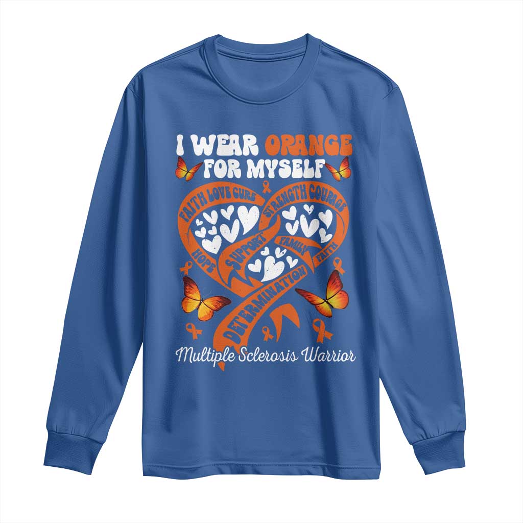 Multiple Sclerosis Awareness Long Sleeve Shirt I Wear Orange For Myself MS Warrior TS10 Royal Blue Print Your Wear
