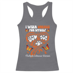 Multiple Sclerosis Awareness Racerback Tank Top I Wear Orange For Myself MS Warrior TS10 Charcoal Print Your Wear