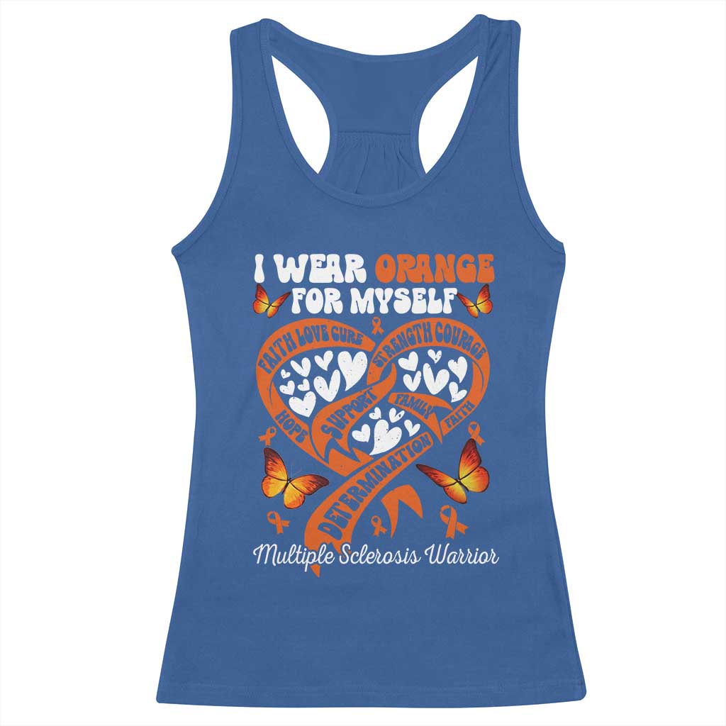 Multiple Sclerosis Awareness Racerback Tank Top I Wear Orange For Myself MS Warrior TS10 Royal Blue Print Your Wear