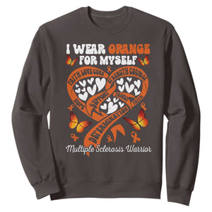 Multiple Sclerosis Awareness Sweatshirt I Wear Orange For Myself MS Warrior TS10 Dark Chocolate Print Your Wear