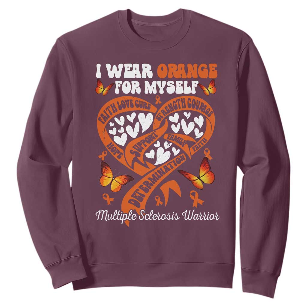 Multiple Sclerosis Awareness Sweatshirt I Wear Orange For Myself MS Warrior TS10 Maroon Print Your Wear