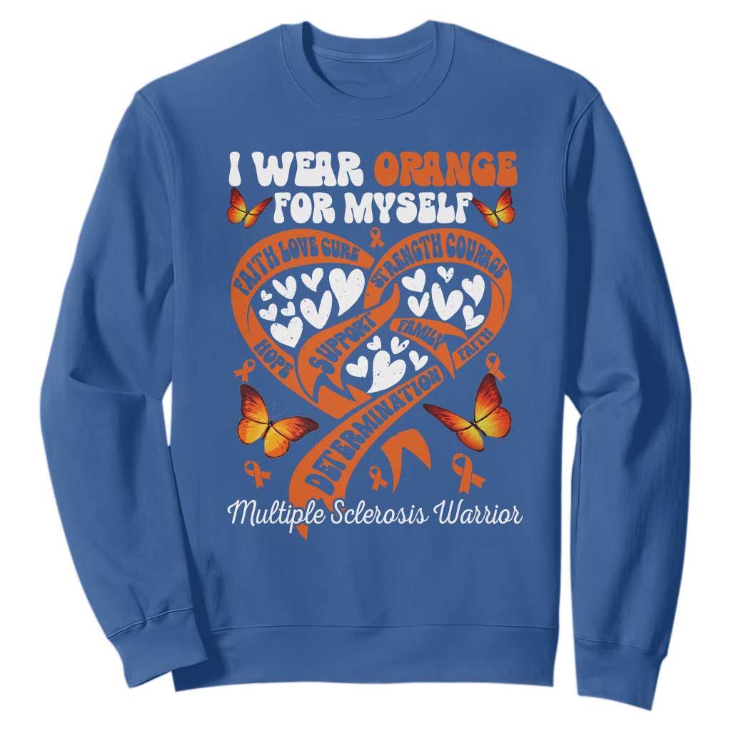 Multiple Sclerosis Awareness Sweatshirt I Wear Orange For Myself MS Warrior TS10 Royal Blue Print Your Wear