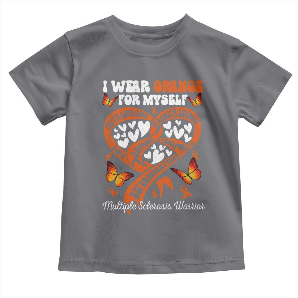 Multiple Sclerosis Awareness Toddler T Shirt I Wear Orange For Myself MS Warrior TS10 Charcoal Print Your Wear