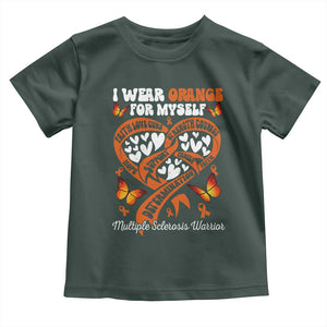 Multiple Sclerosis Awareness Toddler T Shirt I Wear Orange For Myself MS Warrior TS10 Dark Forest Green Print Your Wear