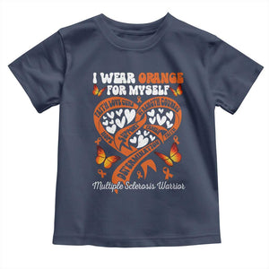 Multiple Sclerosis Awareness Toddler T Shirt I Wear Orange For Myself MS Warrior TS10 Navy Print Your Wear