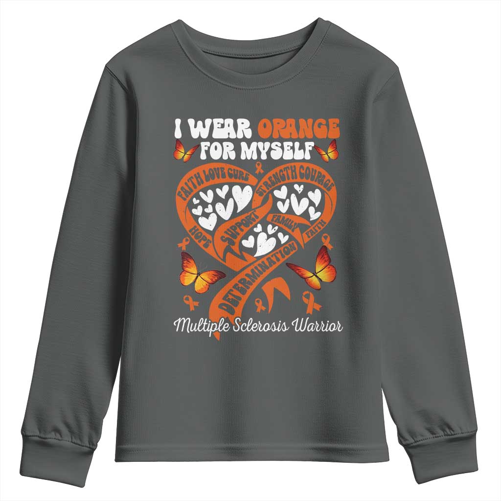 Multiple Sclerosis Awareness Youth Sweatshirt I Wear Orange For Myself MS Warrior TS10 Dark Heather Print Your Wear