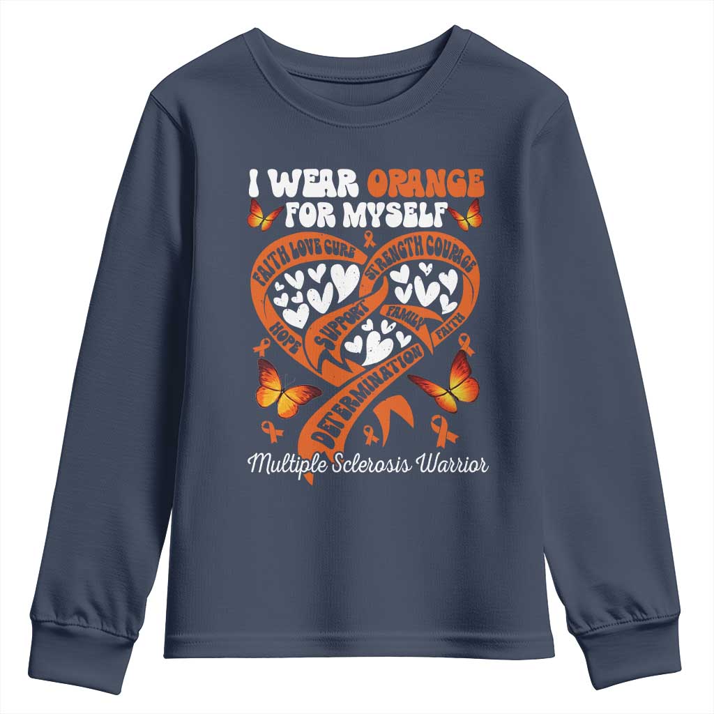 Multiple Sclerosis Awareness Youth Sweatshirt I Wear Orange For Myself MS Warrior TS10 Navy Print Your Wear