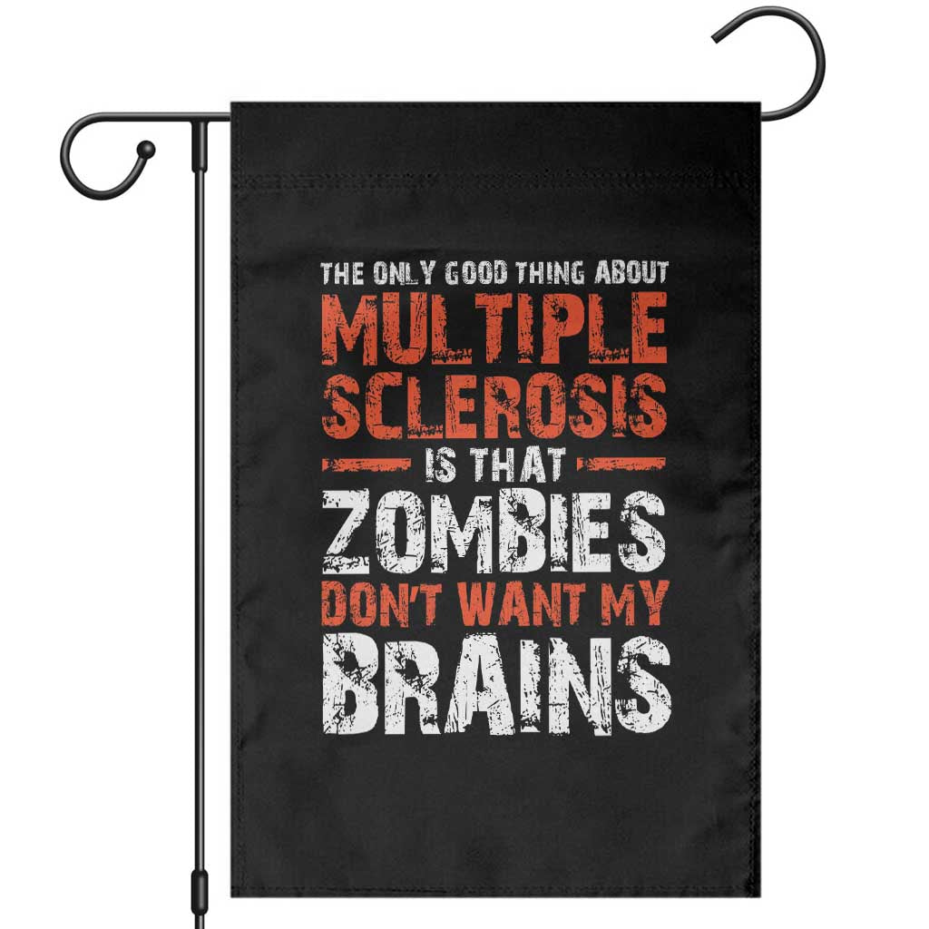 Funny Multiple Sclerosis Awareness Garden Flag The Only Good Thing About MS TS10 Black Print Your Wear