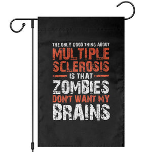 Funny Multiple Sclerosis Awareness Garden Flag The Only Good Thing About MS TS10 Black Print Your Wear