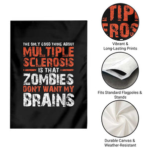 Funny Multiple Sclerosis Awareness Garden Flag The Only Good Thing About MS TS10 Print Your Wear