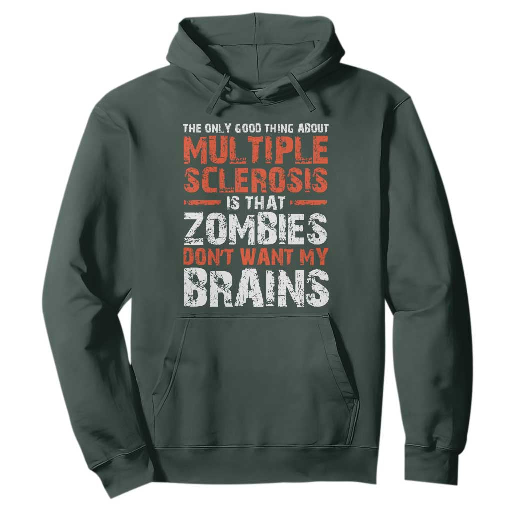 Funny Multiple Sclerosis Awareness Hoodie The Only Good Thing About MS TS10 Dark Forest Green Print Your Wear