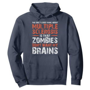 Funny Multiple Sclerosis Awareness Hoodie The Only Good Thing About MS TS10 Navy Print Your Wear
