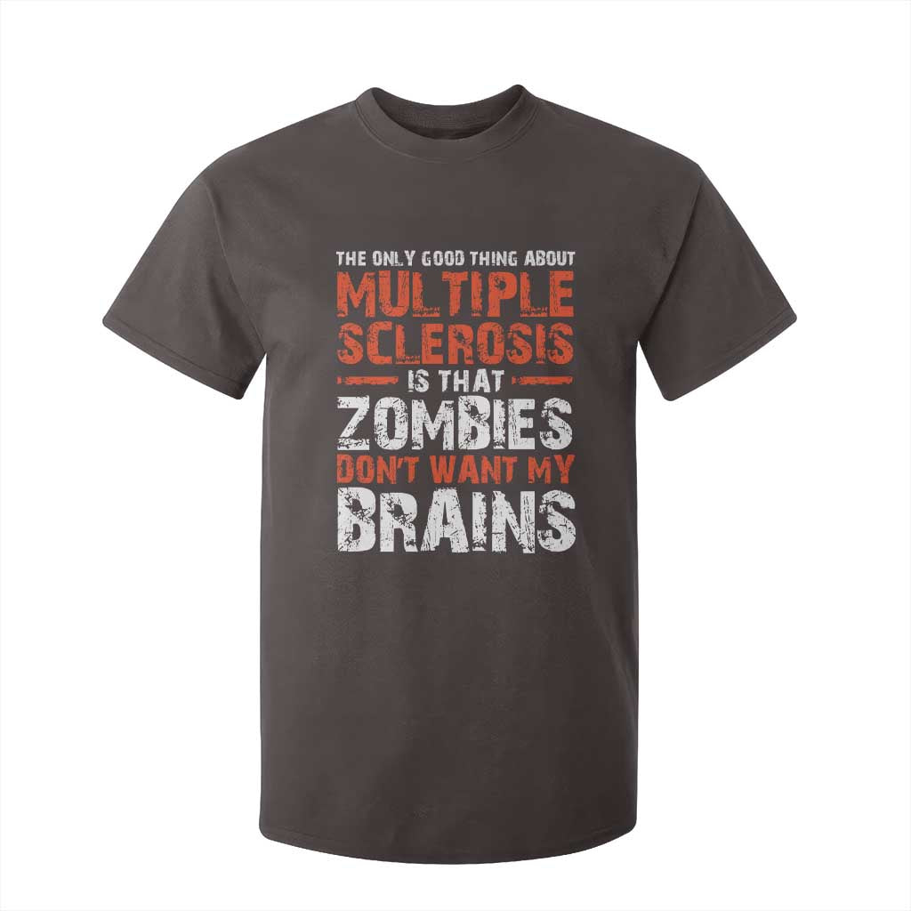 Funny Multiple Sclerosis Awareness T Shirt For Kid The Only Good Thing About MS TS10 Dark Chocolate Print Your Wear