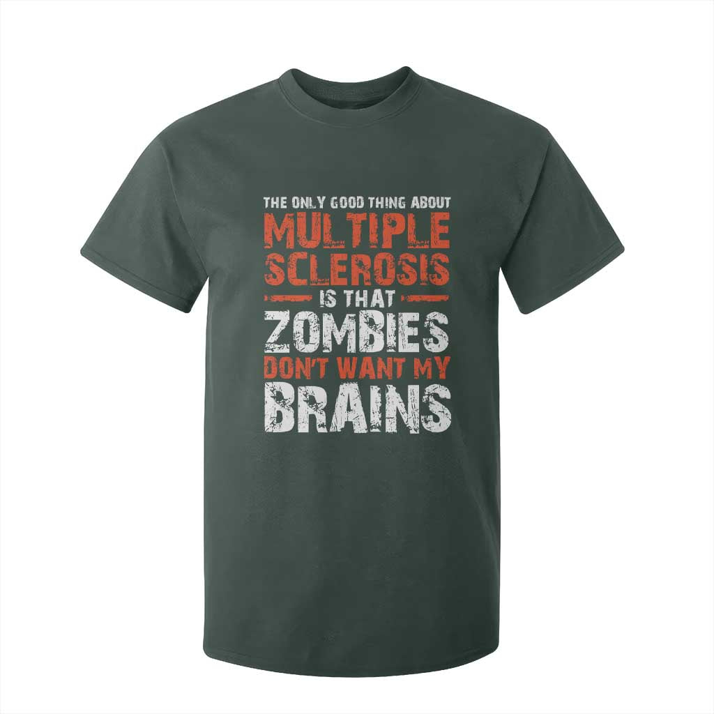 Funny Multiple Sclerosis Awareness T Shirt For Kid The Only Good Thing About MS TS10 Dark Forest Green Print Your Wear