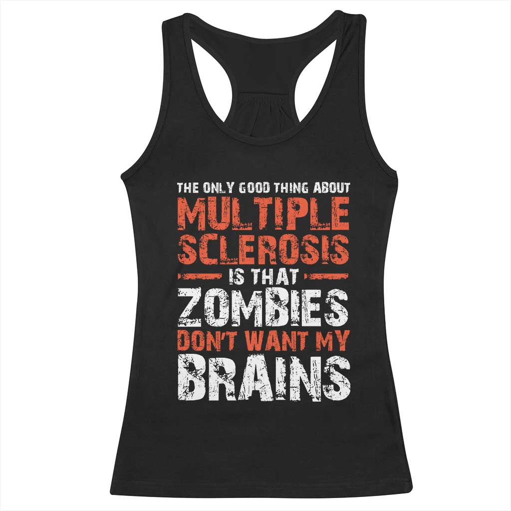 Funny Multiple Sclerosis Awareness Racerback Tank Top The Only Good Thing About MS TS10 Black Print Your Wear