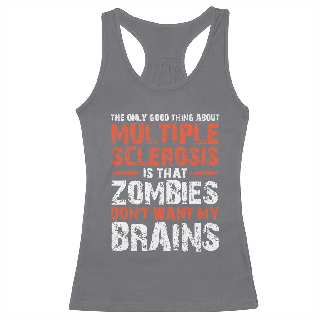 Funny Multiple Sclerosis Awareness Racerback Tank Top The Only Good Thing About MS TS10 Charcoal Print Your Wear