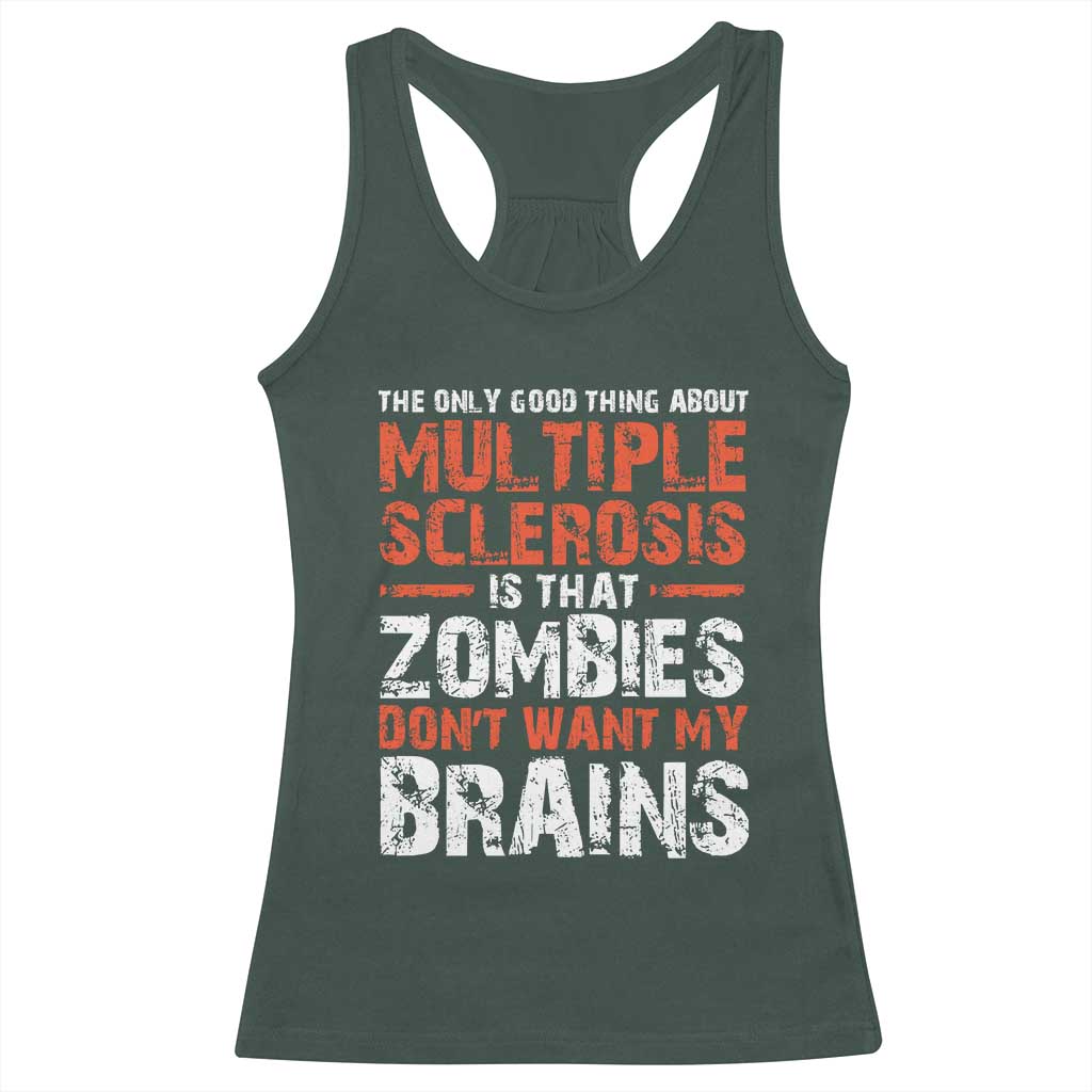 Funny Multiple Sclerosis Awareness Racerback Tank Top The Only Good Thing About MS TS10 Dark Forest Green Print Your Wear