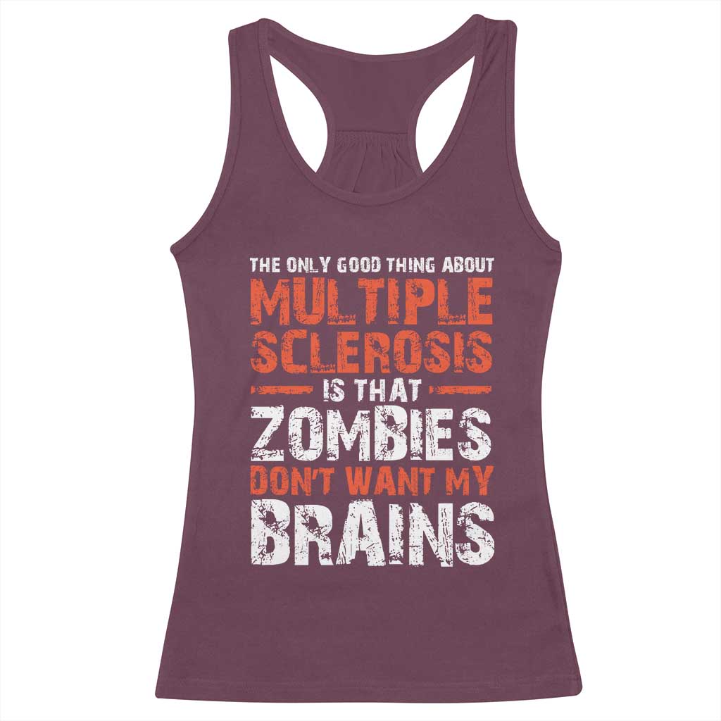 Funny Multiple Sclerosis Awareness Racerback Tank Top The Only Good Thing About MS TS10 Maroon Print Your Wear