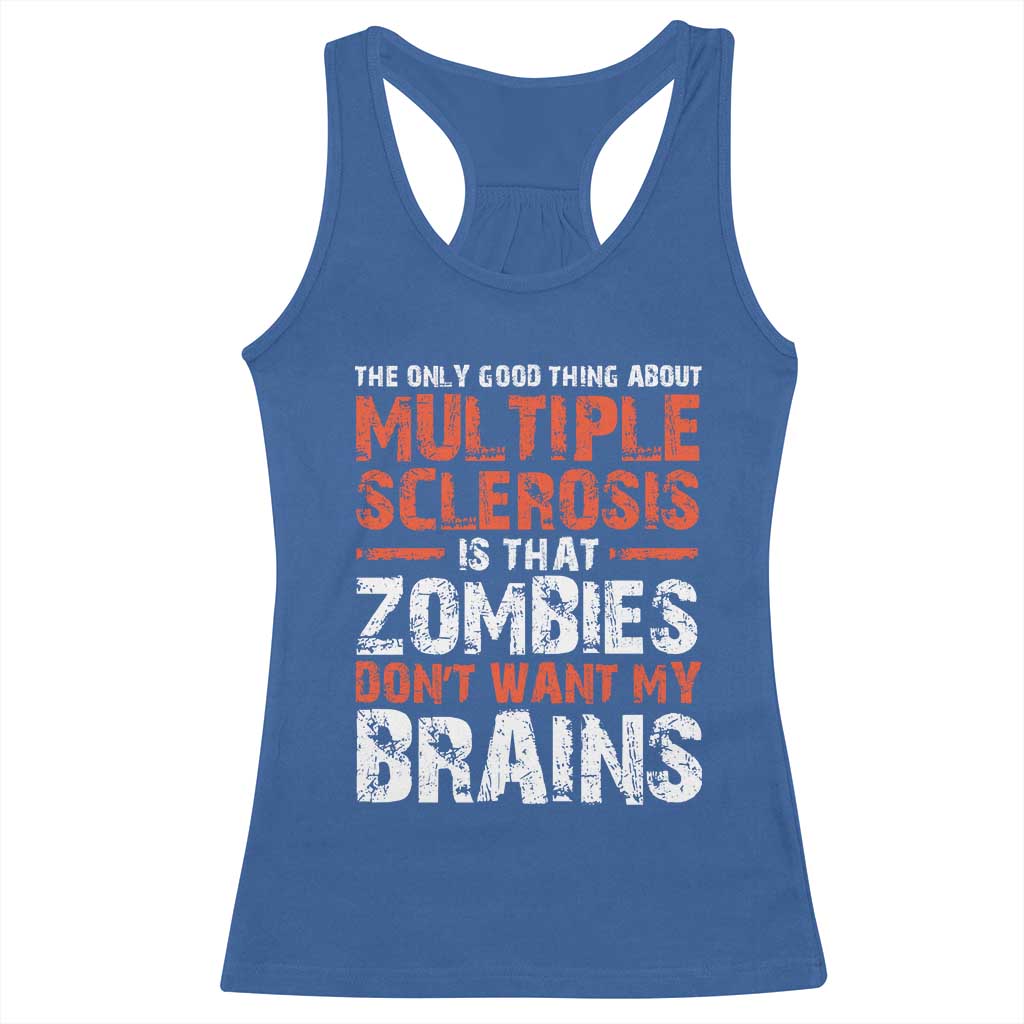 Funny Multiple Sclerosis Awareness Racerback Tank Top The Only Good Thing About MS TS10 Royal Blue Print Your Wear