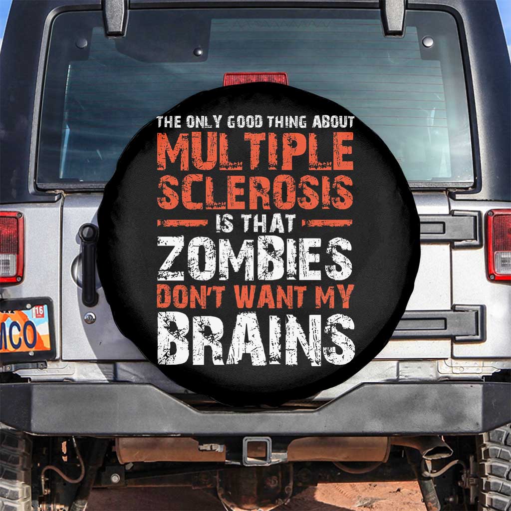 Funny Multiple Sclerosis Awareness Spare Tire Cover The Only Good Thing About MS TS10 No hole Black Print Your Wear