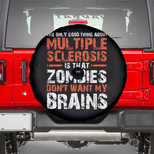 Funny Multiple Sclerosis Awareness Spare Tire Cover The Only Good Thing About MS TS10 Black Print Your Wear