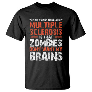 Funny Multiple Sclerosis Awareness T Shirt The Only Good Thing About MS TS10 Black Print Your Wear