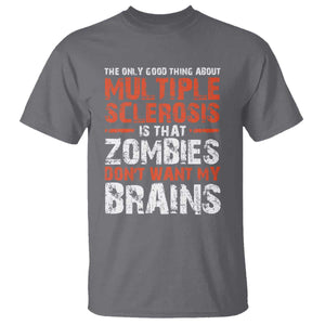 Funny Multiple Sclerosis Awareness T Shirt The Only Good Thing About MS TS10 Charcoal Print Your Wear